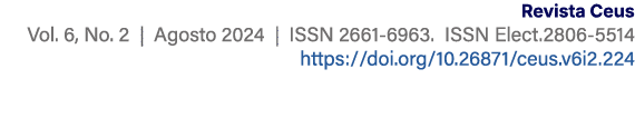 Revista Ceus Vol. 6, No. 2 | Agosto 2024 | ISSN 2661 6963. ISSN Elect.2806 5514 https://doi.org/10.26871/ceus.v6i2.224