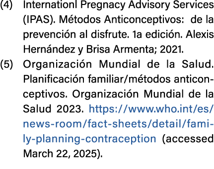 (4) Internationl Pregnacy Advisory Services (IPAS). M todos Anticonceptivos: de la prevenci n al disfrute. 1a edici n...