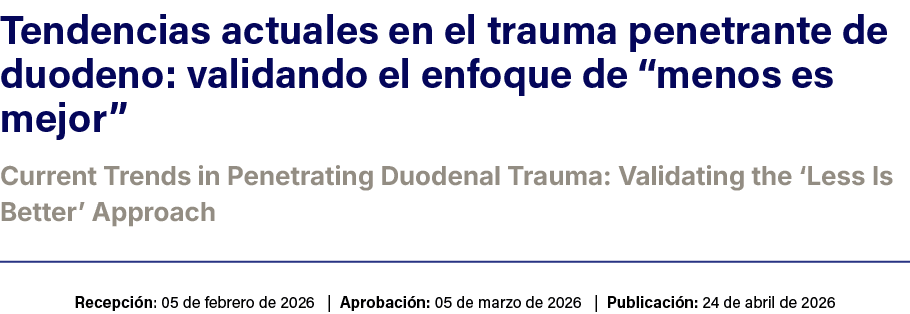 Tendencias actuales en el trauma penetrante de duodeno: validando el enfoque de “menos es mejor” Current Trends in Pe...