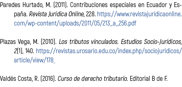 Paredes Hurtado, M. (2011). Contribuciones especiales en Ecuador y Espa a. Revista Jur dica Online, 228. https://www....