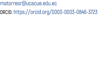 matorresr@ucacue.edu.ec ORCID: https://orcid.org/0000 0003 0846 3723