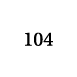 104