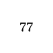 77