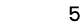5