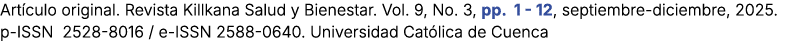 Art culo original. Revista Killkana Salud y Bienestar. Vol. 9, No. 3, pp. 1 12, septiembre diciembre, 2025. p ISSN 25...