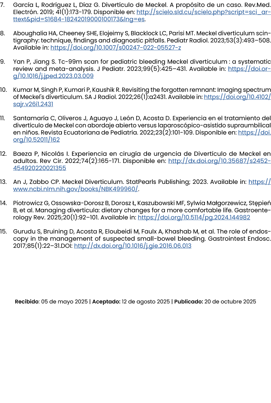 7. Garc a L, Rodr guez L, D az G. Divert culo de Meckel. A prop sito de un caso. Rev.Med.Electr n. 2019; 41(1):173 17...