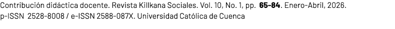 Contribuci n did ctica docente. Revista Killkana Sociales. Vol. 10, No. 1, pp. 65 84. Enero Abril, 2026. p ISSN 2528 ...