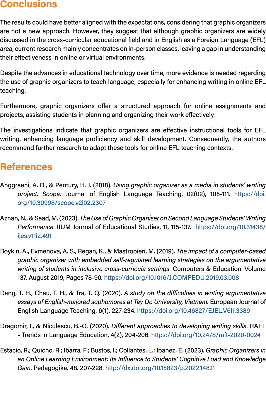 Conclusions The results could have better aligned with the expectations, considering that graphic organizers are not ...