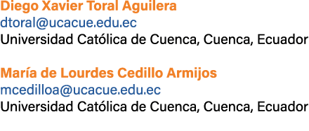 Diego Xavier Toral Aguilera dtoral@ucacue.edu.ec Universidad Cat lica de Cuenca, Cuenca, Ecuador Mar a de Lourdes Ced...