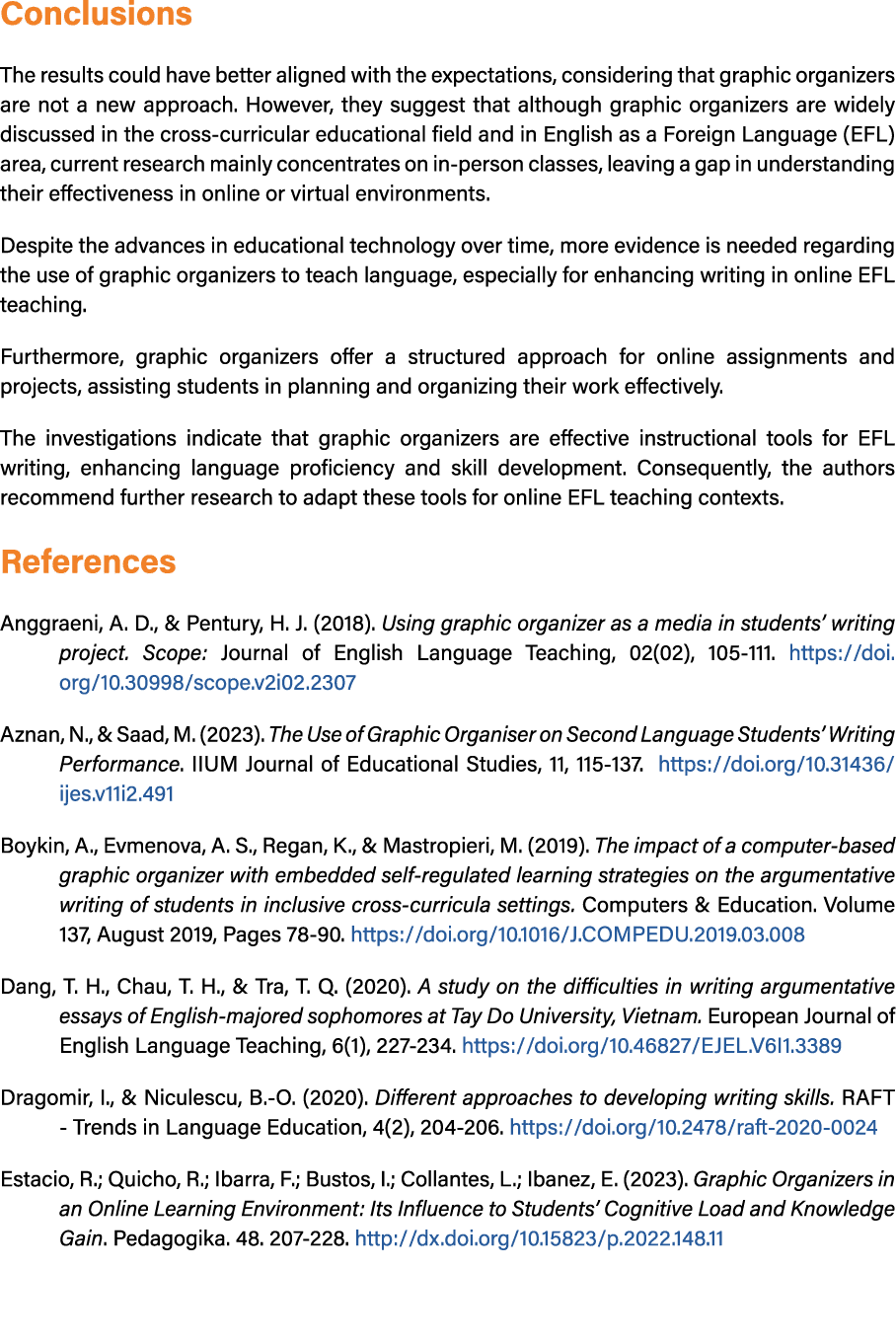 Conclusions The results could have better aligned with the expectations, considering that graphic organizers are not ...