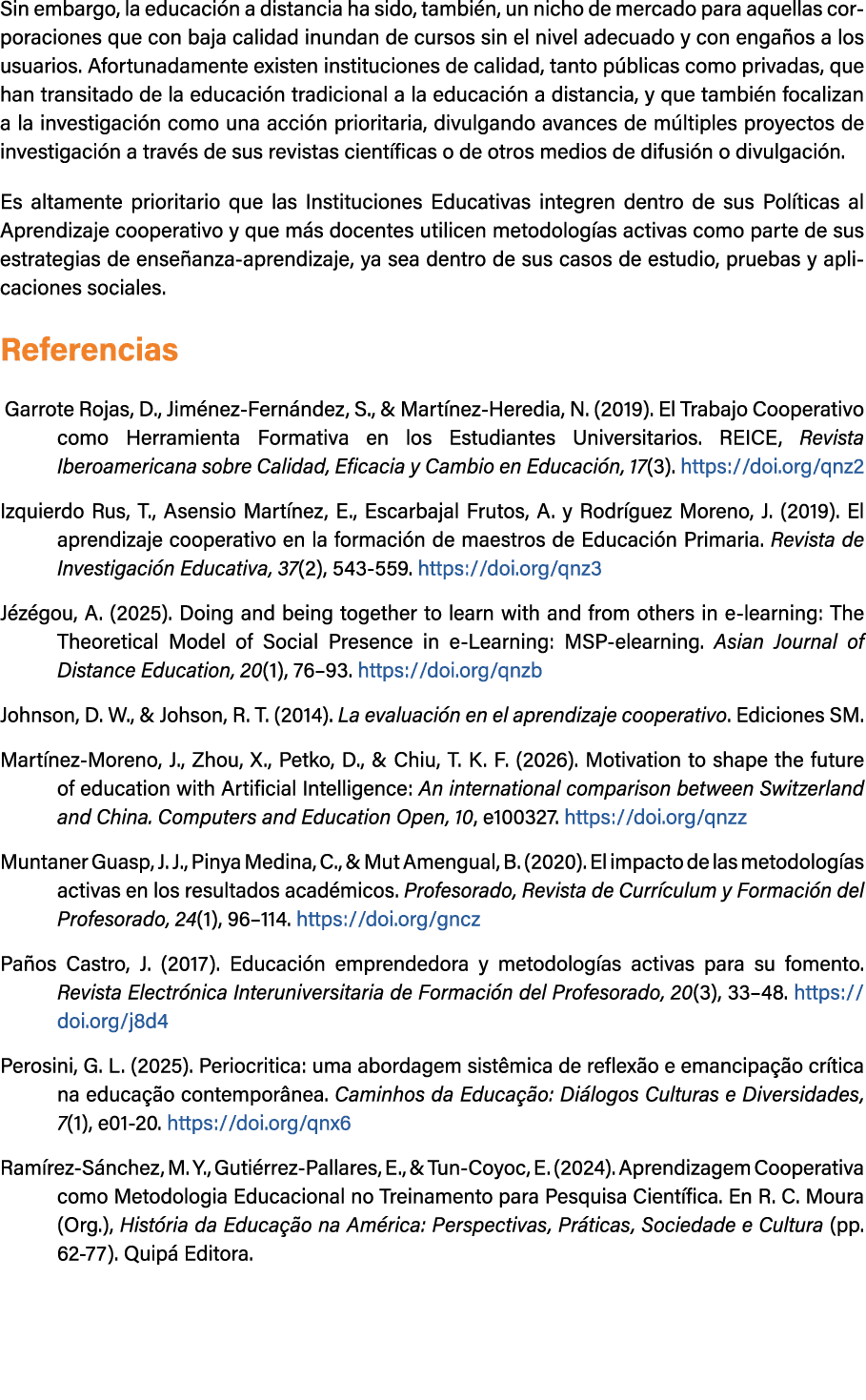 Sin embargo, la educaci n a distancia ha sido, tambi n, un nicho de mercado para aquellas corporaciones que con baja ...