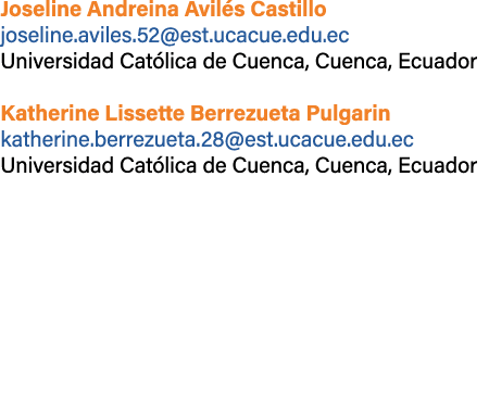 Joseline Andreina Avil s Castillo joseline.aviles.52@est.ucacue.edu.ec Universidad Cat lica de Cuenca, Cuenca, Ecuado...