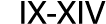 IX XIV