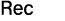 Rec