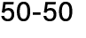 50 50