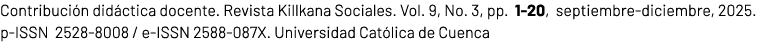 Contribuci n did ctica docente. Revista Killkana Sociales. Vol. 9, No. 3, pp. 1 20, septiembre diciembre, 2025. p ISS...
