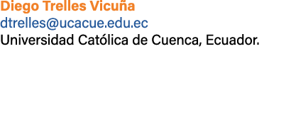 Diego Trelles Vicu a dtrelles@ucacue.edu.ec Universidad Cat lica de Cuenca, Ecuador. 