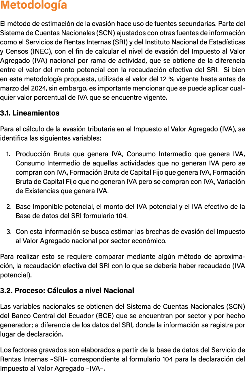 Metodolog a ﻿El m todo de estimaci n de la evasi n hace uso de fuentes secundarias. Parte del Sistema de Cuentas Nac...