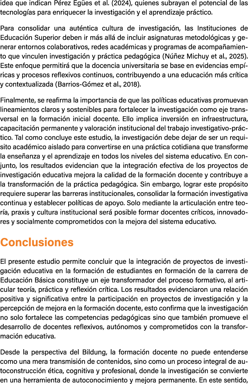 idea que indican P rez Eg es et al. (2024), quienes subrayan el potencial de las tecnolog as para enriquecer la inves...