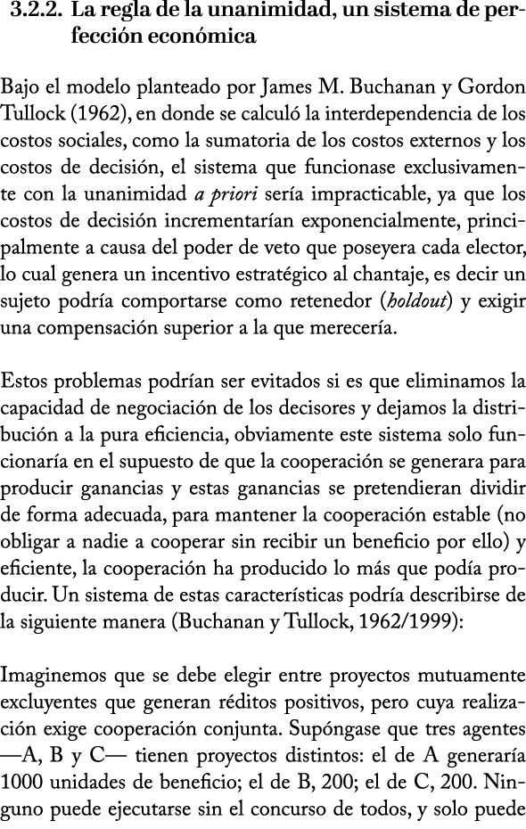 3.2.2. La regla de la unanimidad, un sistema de perfecci n econ mica Bajo el modelo planteado por James M. Buchanan y...